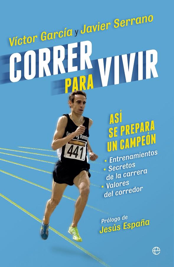 Correr para vivir | 9788490601051 | Víctor García - Javier Serrano