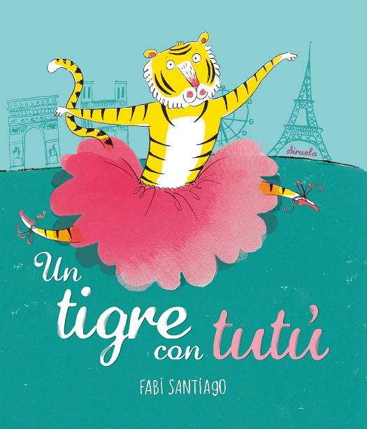 Tigre con tutú, Un | 9788416964420 | Fabi Santiago