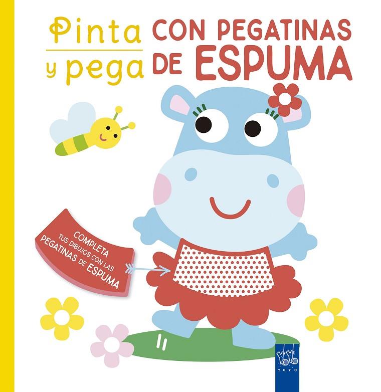 Pinta y pega con pegatinas de espuma. Amarillo | 9788408250463 | YOYO