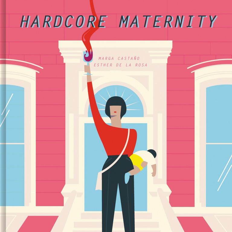 Hardcore Maternity | 9788426404633 | Marga Castaño y Esther de la Rosa