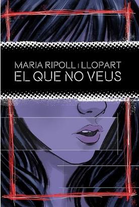 El que no veus | 9788419415042 | Ripoll i Llopart, Maria