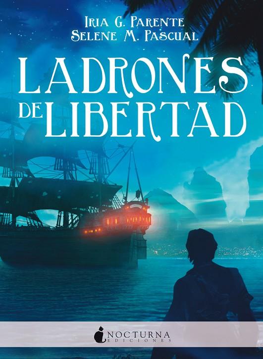 Ladrones de libertad | 9788416858125 | Iria G. Parente y Selene M. Pascual