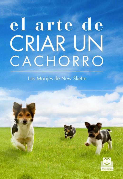 El arte de criar un cachorro | 9788499104539 | Los Monjes de New Skete