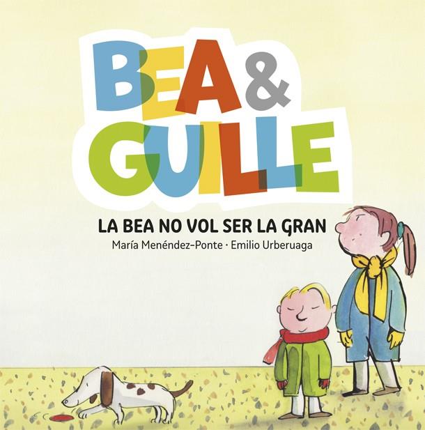 Bea & Guille 2. La Bea no vol ser la gran | 9788424660635 | Menéndez-Ponte, María