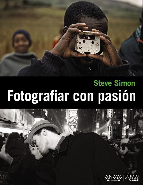 Fotografiar con pasión | 9788441531109 | Steve Simon