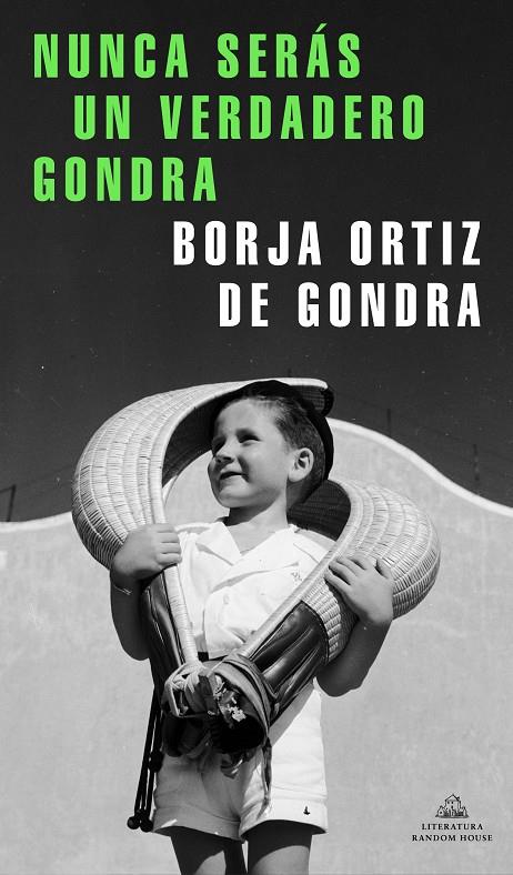 Nunca serás un verdadero Gondra | 9788439737988 | Ortiz de Gondra, Borja