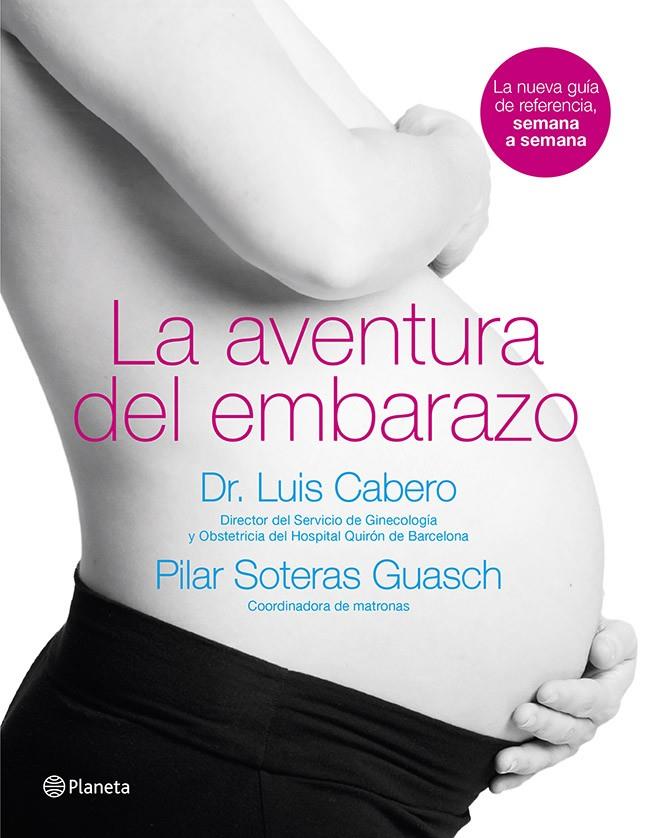 La aventura del embarazo | 9788408118503 | Dr. Luis Cabero - Pilar Soteras Guasch