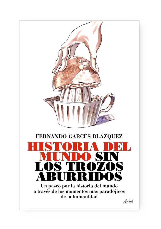 Historia del mundo sin los trozos aburridos | 9788434488076 | Fernando Garcés Blázquez