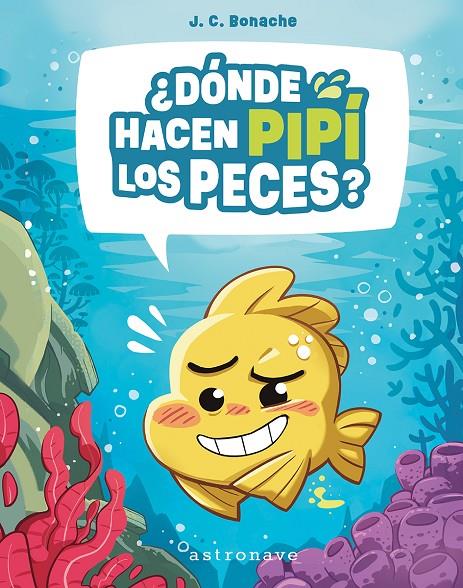 ¿Dónde hacen pipí los peces? | 9788467970630 | Bonache Rodríguez, Juan Carlos