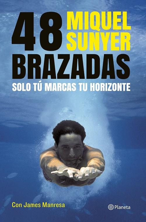 La brazada de tu vida | 9788408112075 | Miquel sunyer - 48 brazadas