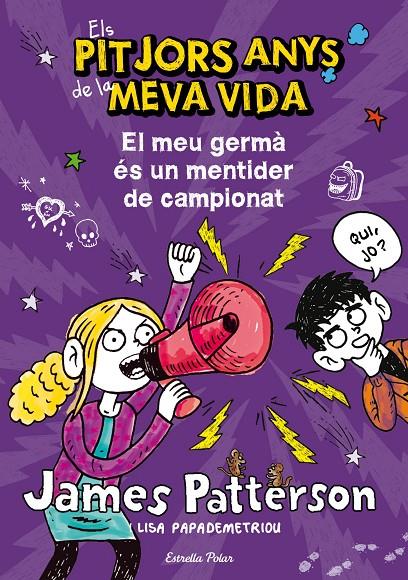 El meu germà és un mentider de campionat | 9788490572351 | James Patterson / Lisa Papademetriou