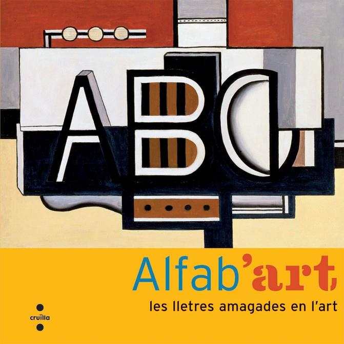 Alfab'art, les lletres amagades en l'art | 9788466121651 | Guéry, Anne/Dussutour, Olivier