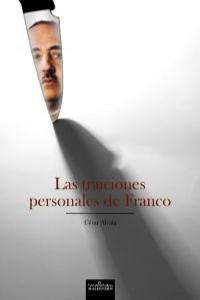 Las traiciones personales de Franco | 9788493774684 | César Alcalá