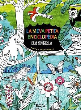 Els animals. La meva petita enciclopèdia | 9789403211725 | VVAA