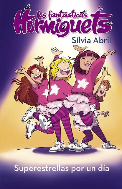 Superestrellas por un día (Las Fantásticas Hormiguets) | 9788448855550 | Abril, Sílvia