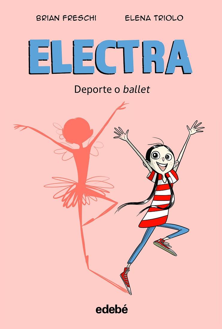 Electra. Deporte o ballet | 9788468364018 | Freschi, Brian/Triolo, Elena