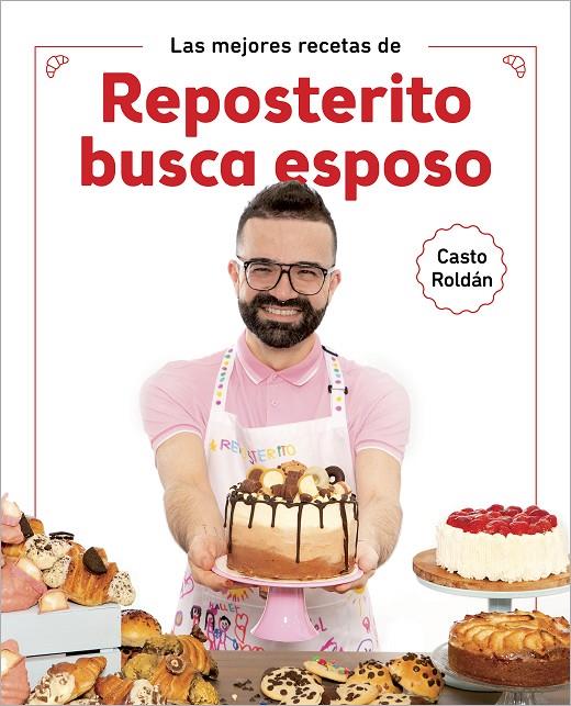 Las mejores recetas de Reposterito busca esposo | 9788418007552 | Roldán, Casto