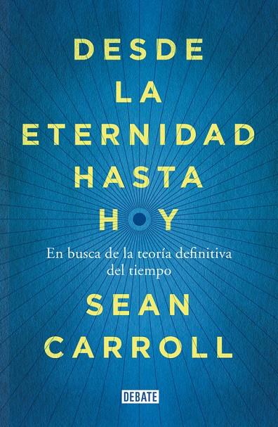 Desde la eternidad hasta hoy | 9788499924809 | Carroll, Sean