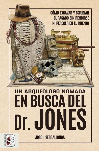 Un arqueólogo nómada en busca del Dr. Jones | 9788412658828 | Serrallonga, Jordi