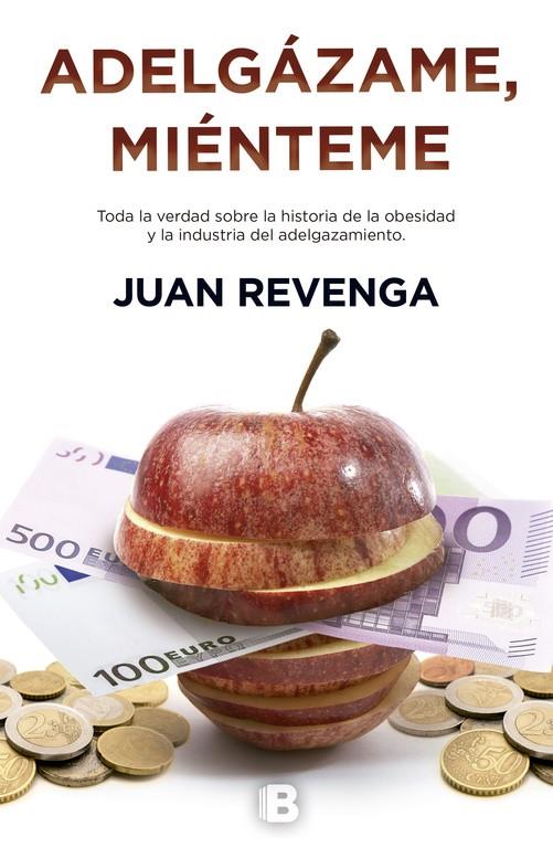 Adelgázame, miénteme | 9788466656351 | Juan Revenga