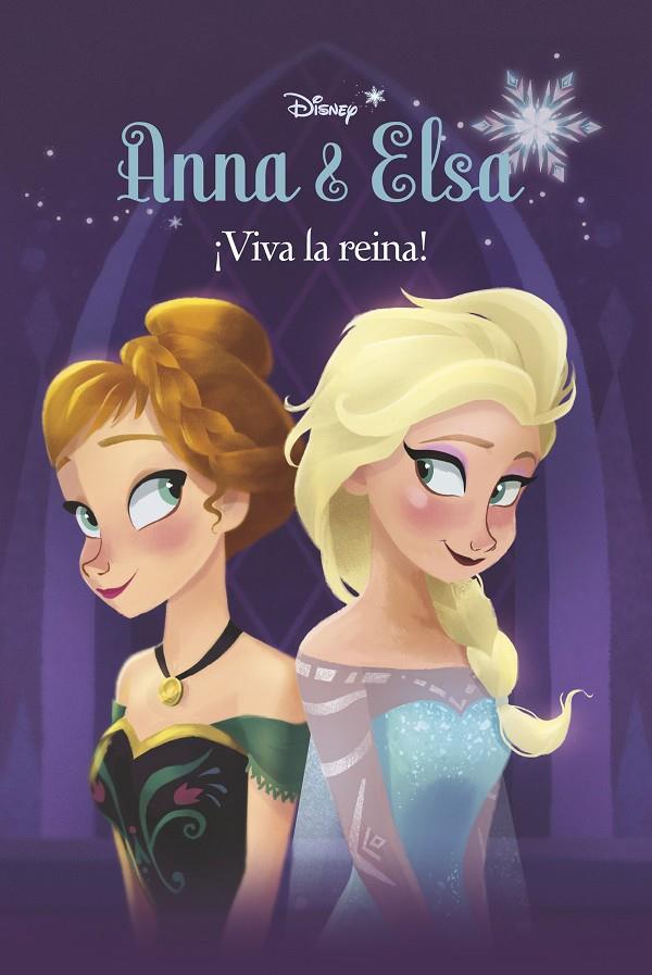 ¡Viva la reina! - Anna & Elsa - Frozen | 9788499517131 | Disney