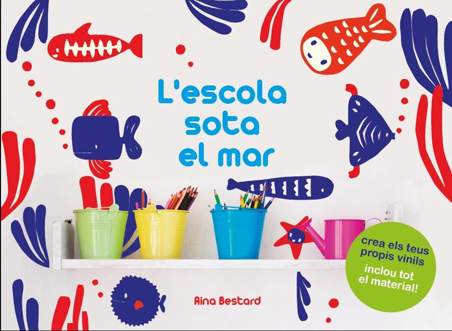 L'escola sota el mar - Crea vinils | 9788490574348 | Aina Bestard