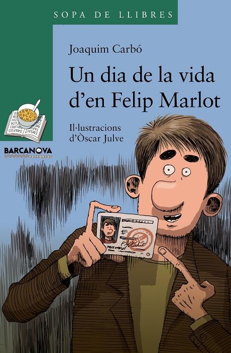 Un dia de la vida d'en Felip Marlot | 9788448928339 | Joaquim Carbó