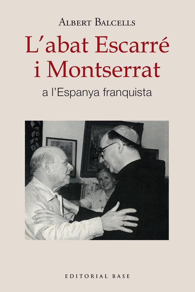 L'abat Escarré i Montserrat a l'Espanya franquista | 9788410131668 | Balcells Gonzàlez, Albert