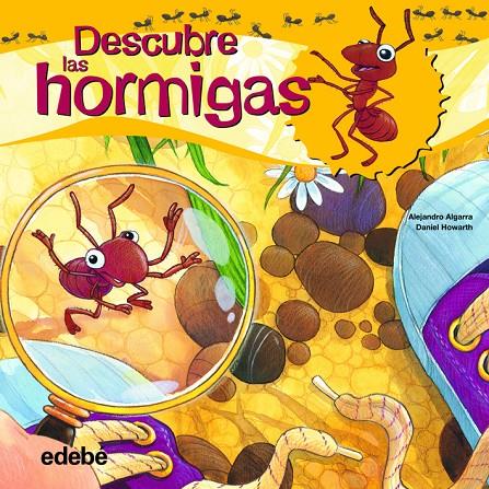 Descubre las hormigas | 9788468307886 | Alejandro Algarra - Daniel Howarth