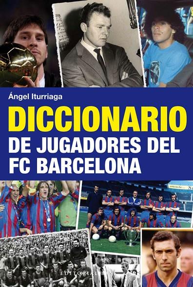 Diccionario de jugadores del FC Barcelona | 9788492437740 | Ángel Iturriaga