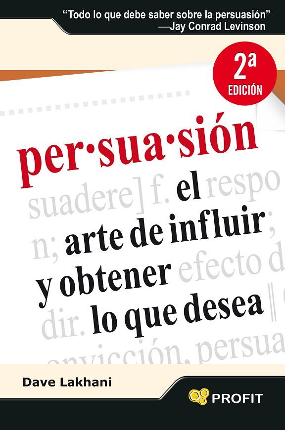 Persuasión. El arte de influir y obtener lo que desea | 9788496998612 | Dave Lakhani