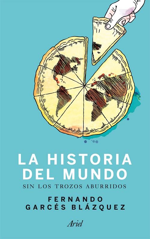 La historia del mundo sin los trozos aburridos | 9788434412026 | Fernando Garcés Blázquez