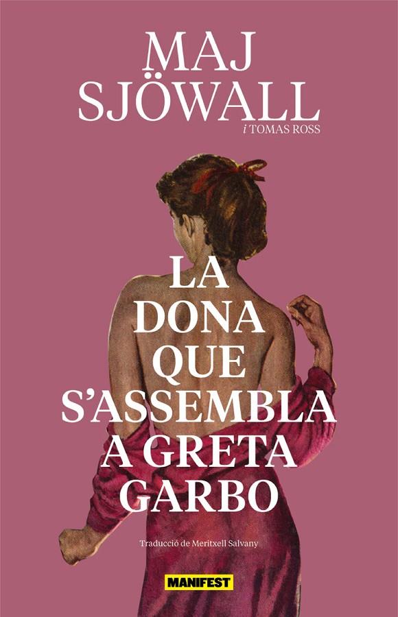 La dona que s'assemblava a Greta Garbo | 9788419719461 | Sjöwall, Maj/ Ross, Tomas