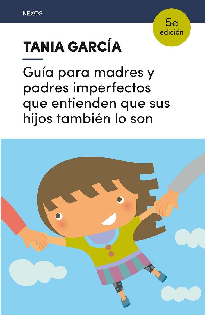 Guía para madres y padres imperfectos que entienden que sus hijos también lo son | 9788416918225 | Tania García