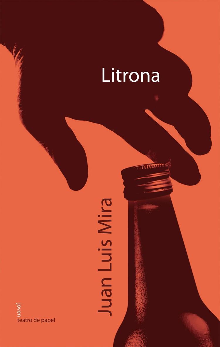 Litrona | 9788498451511 | Juan Luis Mira