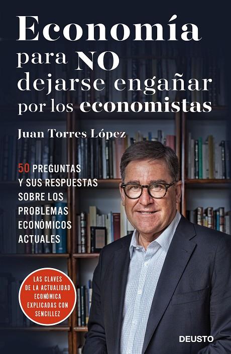 Economía para no dejarse engañar por los economist | 9788423426492 | Juan Torres López