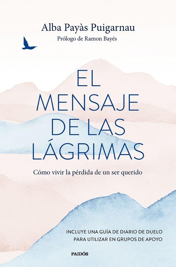 El mensaje de las lágrimas | 9788449341571 | Payàs Puigarnau, Alba (prólogo de Bayés, Ramon)