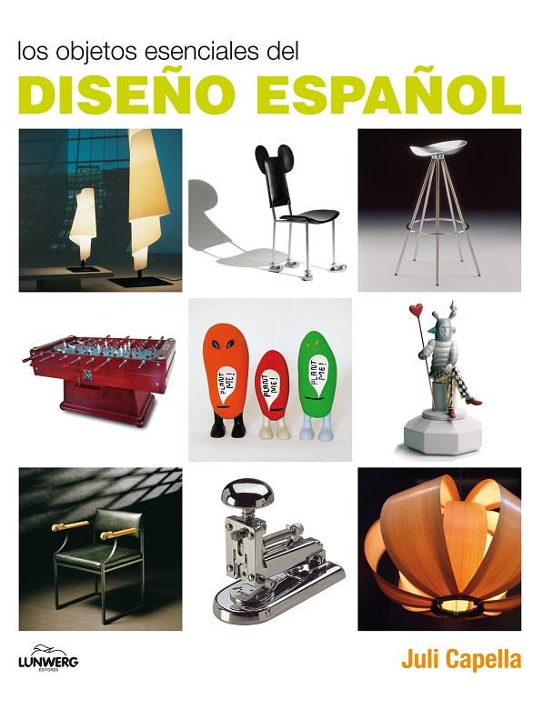 Los objetos esenciales del diseño español | 9788497856751 | Juli Capella