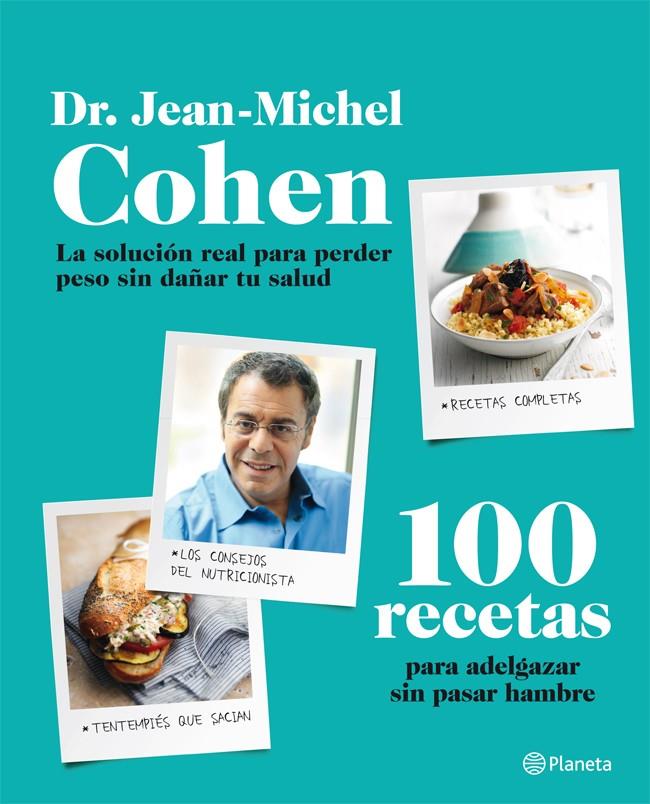 100 recetas para adelgazar sin pasar hambre | 9788408009542 | Dr. Jean-Michel Cohen