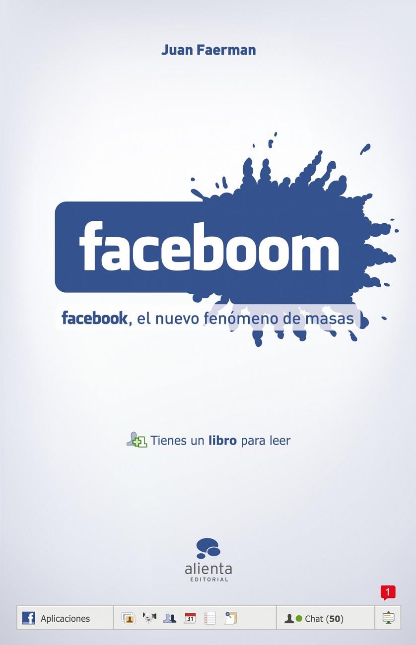 Faceboom. Facebook, el nuevo fenómeno de masas | 9788492414147 | Juan Faerman