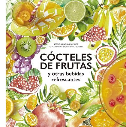 Cócteles de frutas | 9788416489732 | Kanelos Weiner, Jessie/Boutin, Richard