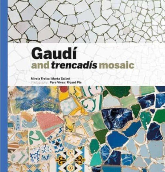 Gaudí & Trencadís Mosaic | 9788484788379 | Vivas Ortiz, Pere/Freixa, Mireia/Saliné, Marta