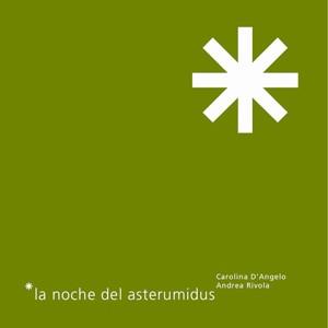 La noche del asterumidus | 9788492607310 | Carolina D'Angelo - Andrea Rivola