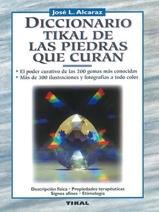 Diccionario Tikal de las piedras que curan | 9788430579709 | José L. Alcaraz