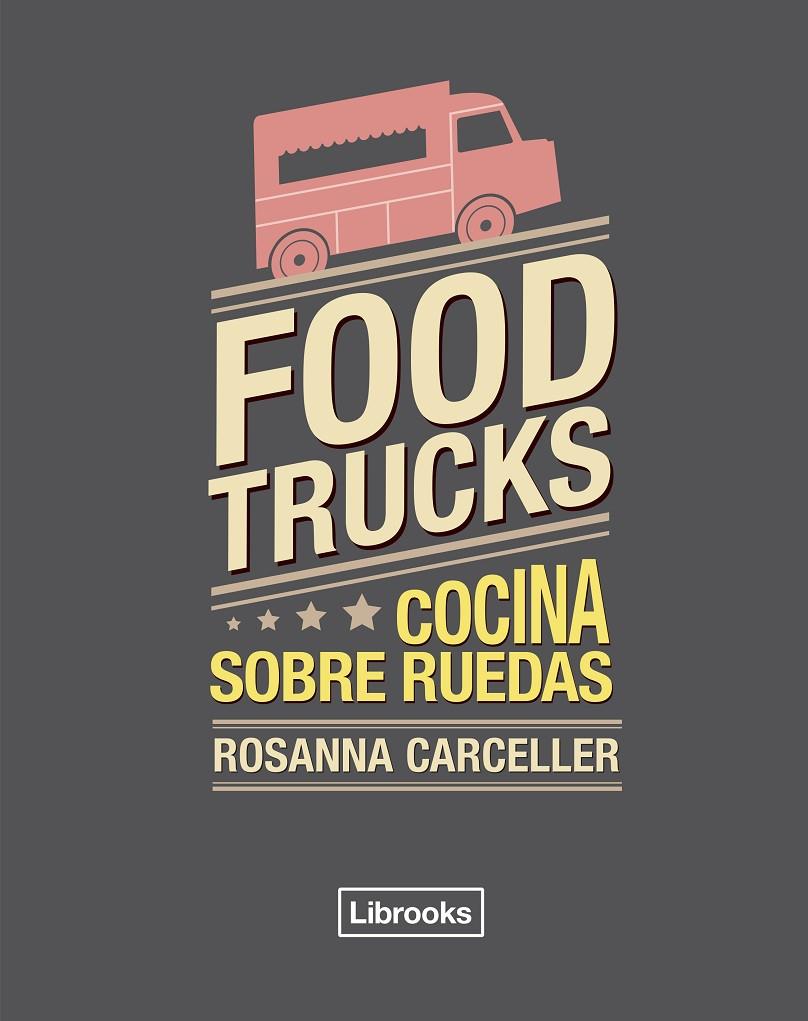 Food Trucks | 9788494456985 | Rosanna Carceller Escuder