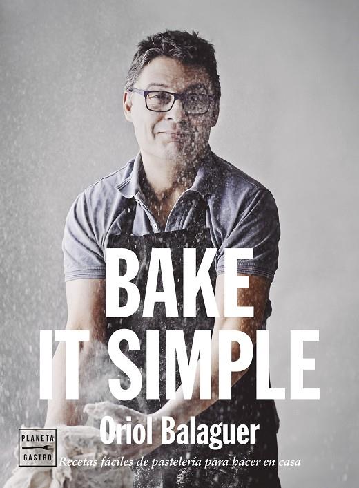 Bake it simple. Edición tapa blanda | 9788408284888 | Balaguer, Oriol