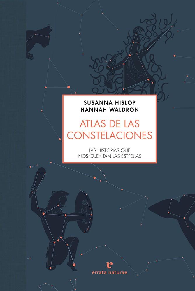 Atlas de las constelaciones | 9788416544493 | Susanna Hislop y Hannah Waldron