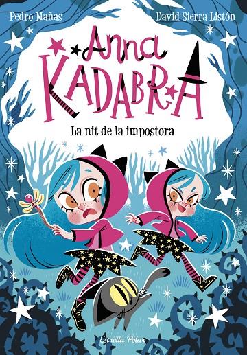 Anna Kadabra 15. La nit de la impostora | 9788418444975 | Mañas, Pedro/Sierra Listón, David