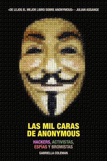 Las mil caras de Anonymous | 9788416601011 | Gabriella Coleman