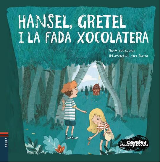 Hansel, Gretel i la fada xocolatera | 9788447932658 | Vivim del cuentu - Sara Porras